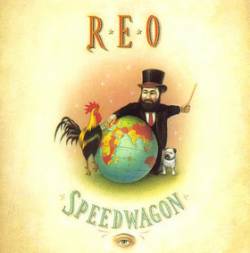 REO Speedwagon : The Earth a Small Man His Dog and a Chicken